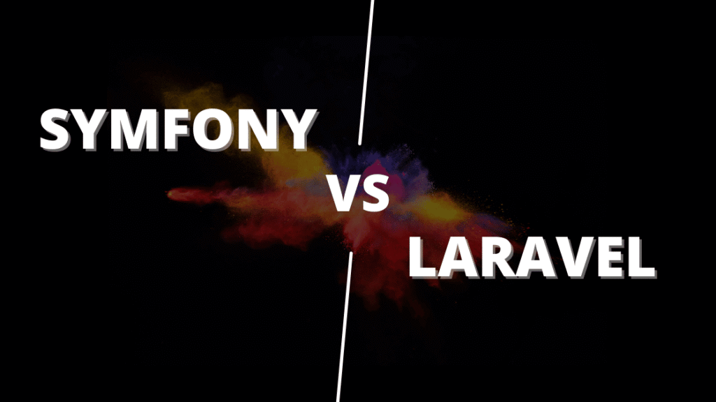 Quel framework choisir : symfony ou laravel ? Voici les avantages de chacun